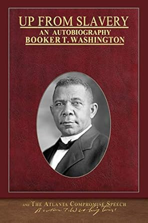 Up From Slavery and The Atlanta Compromise Speech