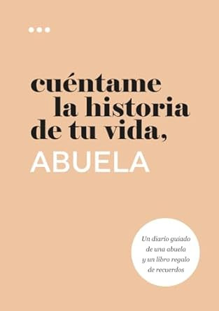 Cuentame la historia de tu vida abuela