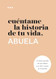 Cuentame la historia de tu vida abuela