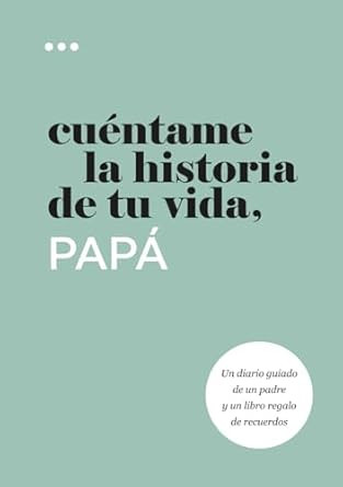 Cuentame la historia de tu vida papa
