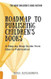 Roadmap to Publishing Children's Books