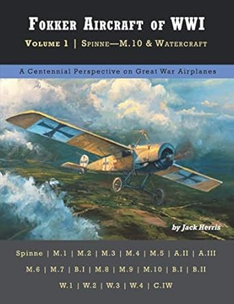 Fokker Aircraft of WWI: Volume 1 | Spinne  M.10 & Watercraft