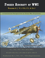 Fokker Aircraft of WWI: Volume 4 | V.1V.8 F.I & Dr.I