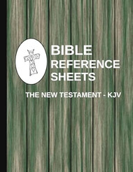Bible Reference Sheets - The New Testament KJV