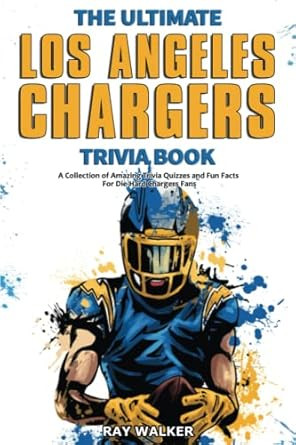 The Ultimate Los Angeles Chargers Trivia Book