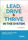 Lead Drive and Thrive in the System 2nd Edition