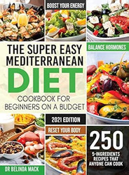 The Super Easy Mediterranean Diet Cookbook for Beginners on