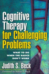 Cognitive Therapy For Challenging Problems