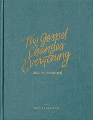 The Gospel Changes Everything | 365-Day Devotional