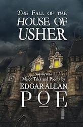 The Fall of the House of Usher and the Other Major Tales