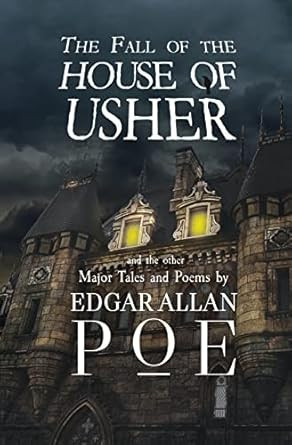 The Fall of the House of Usher and the Other Major Tales
