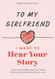 To My Girlfriend I Want to Hear Your Story