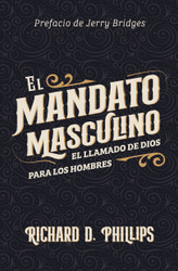 El mandato masculino: El llamado de Dios para los hombres