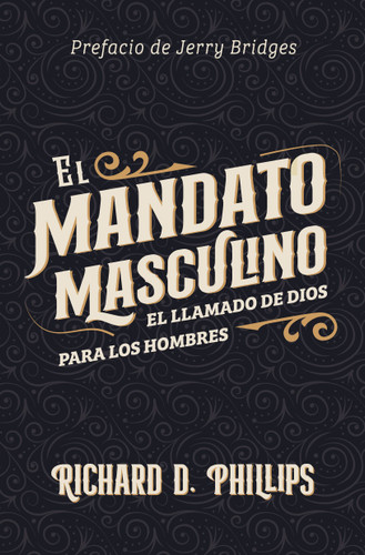 El mandato masculino: El llamado de Dios para los hombres