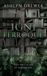 Igni Ferroque: A Dark MM Paranormal Romance