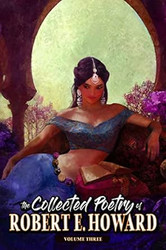 The Collected Poetry of Robert E. Howard Volume 3