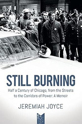 Still Burning: Half a Century of Chicago from the Streets to the