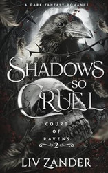 Shadows so Cruel: A Dark Fantasy Romance
