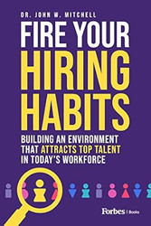 Fire Your Hiring Habits