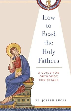 How to Read the Holy Fathers How to Read the Holy Fathers
