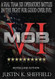 Mob VI: A Seal Team Six Operator's Battles in the Fight for