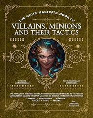 The Game Masters Book of Villains Minions and Their Tactics
