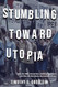Stumbling Toward Utopia