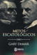 Mitos Escatologicos: Dispensacionalismo al descubierto