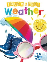 Weather - Children's Touch and Feel Board Book - Sensory