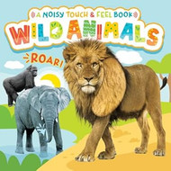 Little Hippo Books Wild Animals A Noisy Touch and Feel