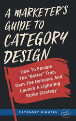 A Marketer's Guide To Category Design