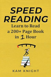 Speed Reading: Learn to Read a 200+ Page Book in 1 Hour