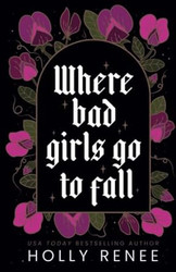 Where Bad Girls Go to Fall: A Best Friend's Brother Romance