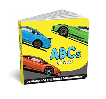 ABCs of Cars Baby Book A Fun Alphabet Car Book for Future