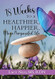 18 Weeks to a Healthier Happier More Purposeful Life