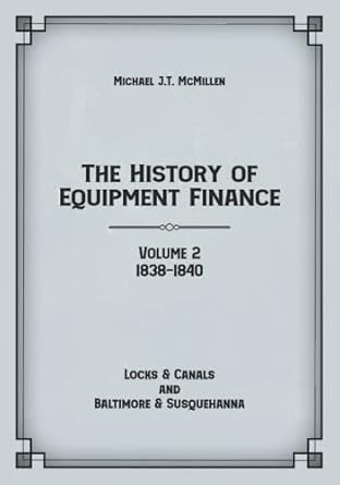 The History of Equipment Finance Volume 2 1838-1840