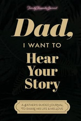 Dad I Want to Hear Your Story