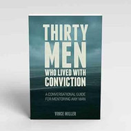 Thirty Men Who Lived With Conviction