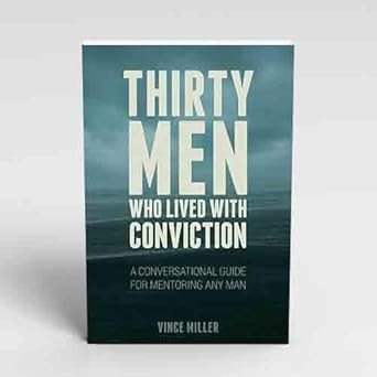 Thirty Men Who Lived With Conviction