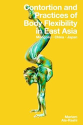 Contortion and Practices of Body Flexibility in East Asia