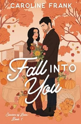 Fall Into You: a Brother's Best Friend Romantic Comedy