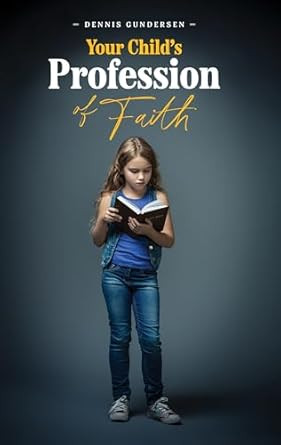 Your Child's Profession of Faith