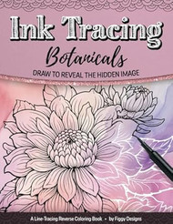 Ink Tracing Botanicals Reverse Coloring Book
