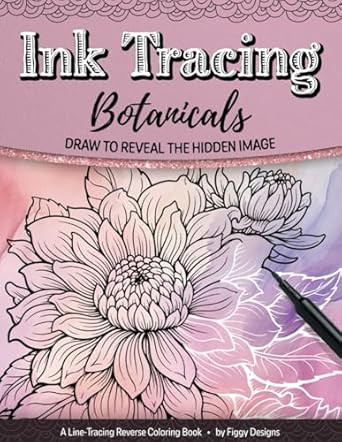 Ink Tracing Botanicals Reverse Coloring Book