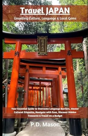 Travel Japan: Unveiling Culture Language & Local Gems: Your