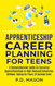 Apprenticeship Career Planning For Teens