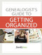 Genealogist's Guide to Getting Organized Genealogist's Guide to Getting Organized