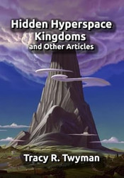 Hidden Hyperspace Kingdoms and Other Articles