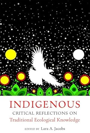 Indigenous Critical Reflections on Traditional Ecological