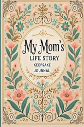 My Moms Life Story Keepsake Journal